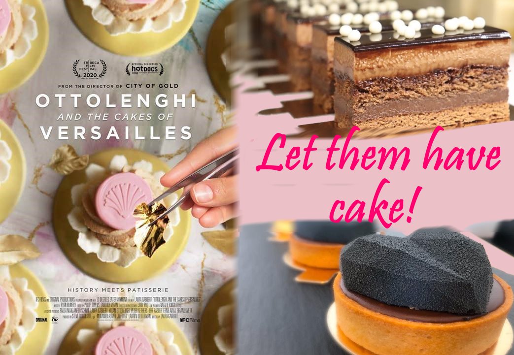 Ottolenghi and The Cakes of Versailles - Let Them Have Cake!